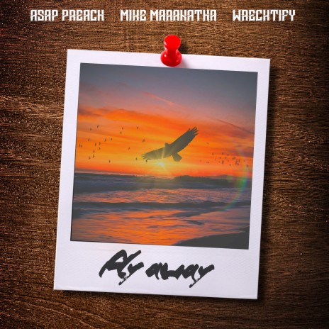 Fly Away ft. Mike Maranatha & Wrecktify | Boomplay Music