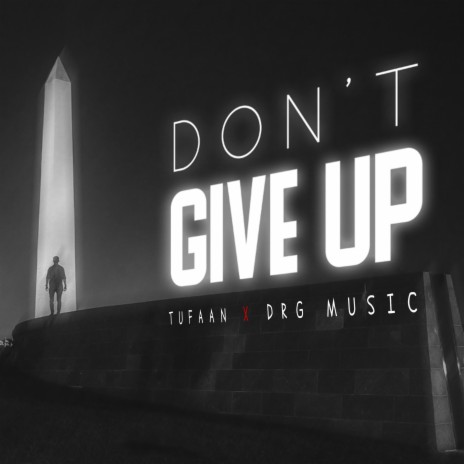 Don't Give Up ft. DRG Musics | Boomplay Music