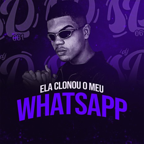 ELA CLONOU O MEU WHATSAPP ft. MC P1, MC Sairo & Mc Bné | Boomplay Music