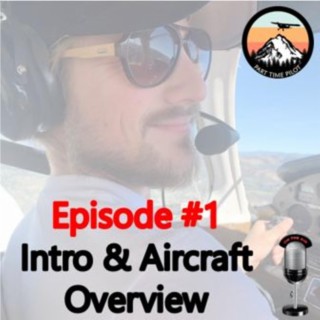 Episode #1: Introduction & Aircraft Overview