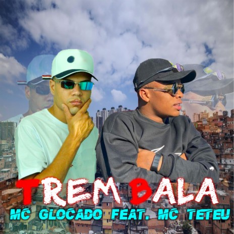 Trem Bala ft. Mc Teteu | Boomplay Music