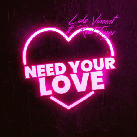 Need Your Love (Radio Edit) ft. Luke Vincent