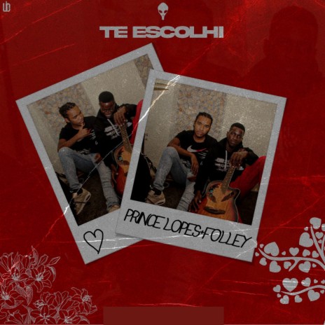 Te Escolhi ft. Prince Lopes | Boomplay Music