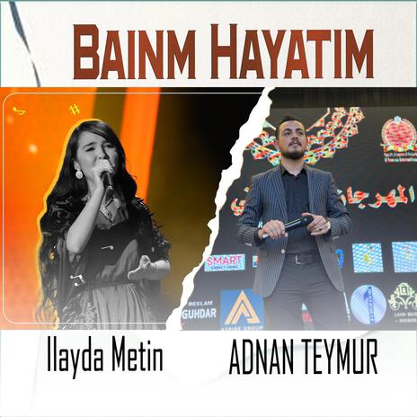 Adnan Teymur & Ilayda Metin - Bainm Hayatim - ئیلایدە مەتین - عدنان تیمور- بنم هەیاتم | Boomplay Music