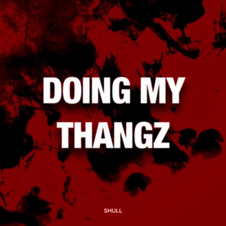 Doing My Thangz | Boomplay Music