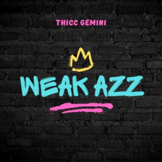 Weak Azz lyrics | Boomplay Music