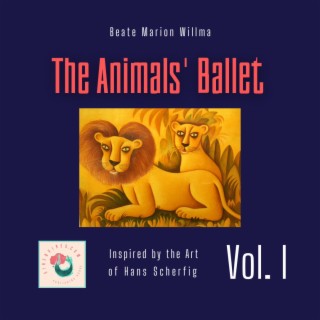 The Animals' Ballet (Vol. I)