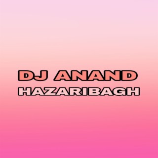 DJ ANAND HAZARIBAGH