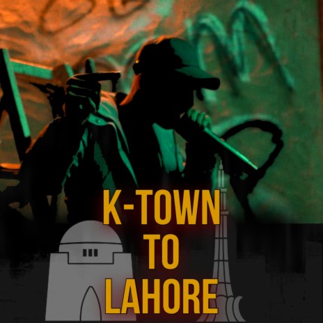 K-Town to Lahore ft. PRODBYHANAN | Boomplay Music