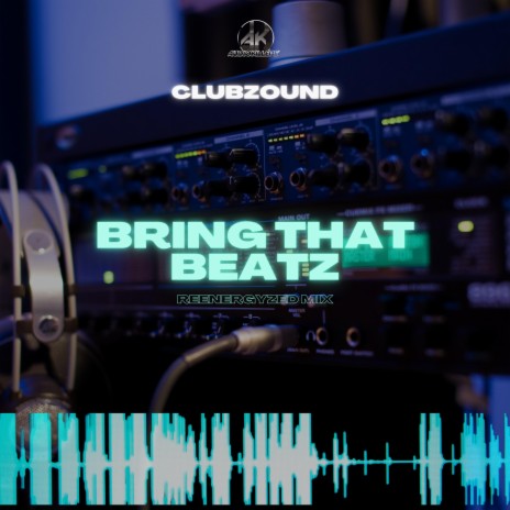 Bring That Beatz (Reenergized Mix) | Boomplay Music