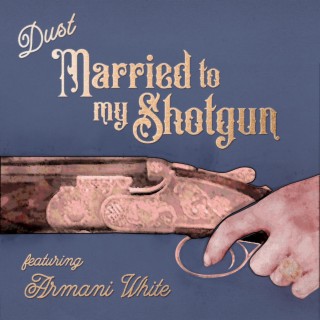 Married to My Shotgun