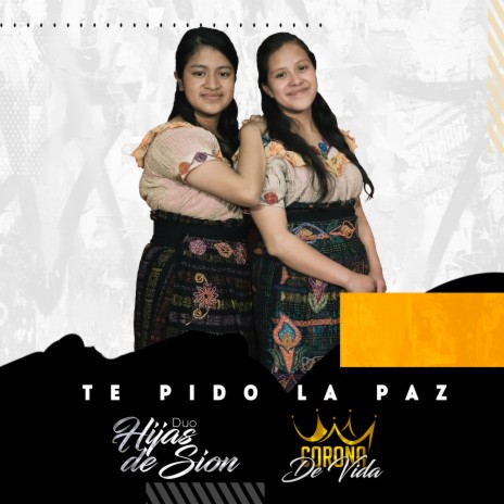 Te Pido la Paz ft. Dúo Hijas de Sion | Boomplay Music