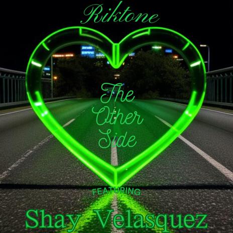 The Other Side ft. Shay Velasquez | Boomplay Music