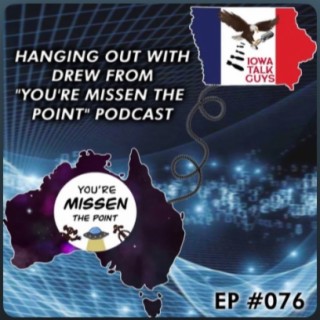 Iowa Talk Guys Podcast ep.76 (Guest Show)