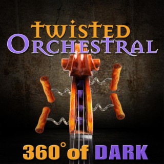 Twisted Orchestral: 360 Degrees of Dark