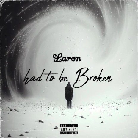 Had to be Broken | Boomplay Music