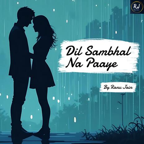 Dil Sambhal Na Paaye | Boomplay Music