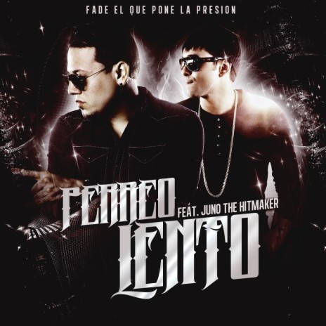 Perreo Lento (feat. Juno the Hitmaker) | Boomplay Music