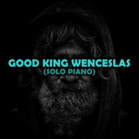 Good King Wenceslas (Solo Piano) | Boomplay Music