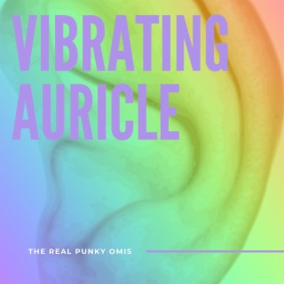Vibrating Auricle