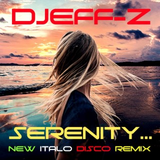 Serenity... (New Italo Disco Remix)