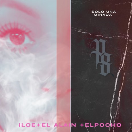 Solo Una Mirada ft. El Alain & Ilce | Boomplay Music