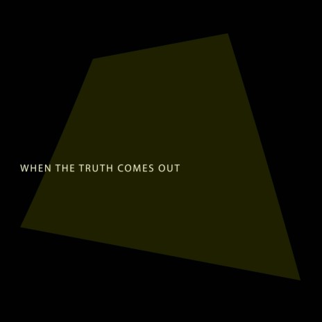 When The Truth Comes Out ft. Rebekah Fitch | Boomplay Music