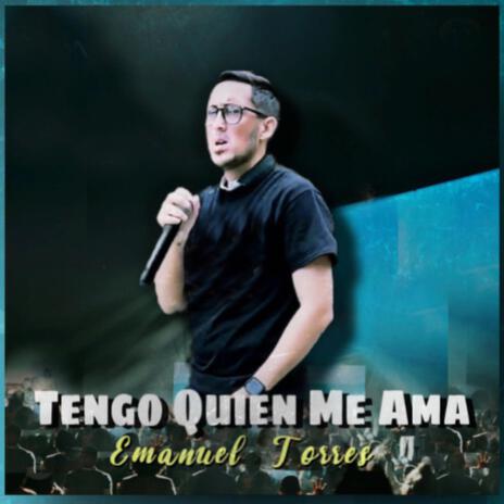 Tengo Quien Me Ama | Boomplay Music