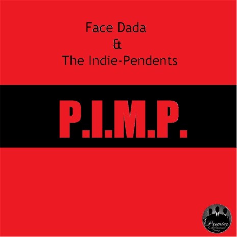 P.I.M.P. ft. The Indie-Pendents | Boomplay Music