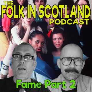 Folk in Scotland - Fame Part 2
