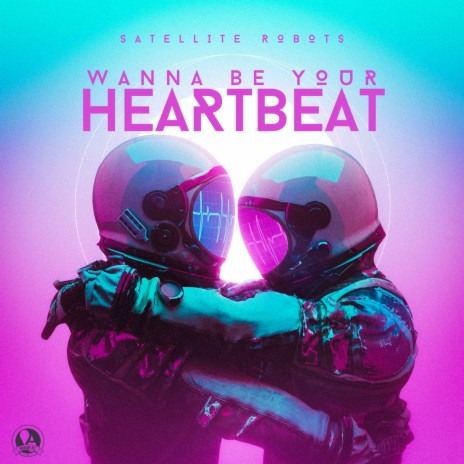 Wanna Be Your Heartbeat | Boomplay Music