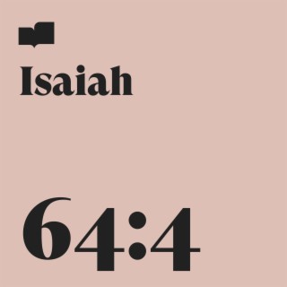 Isaiah 64:4