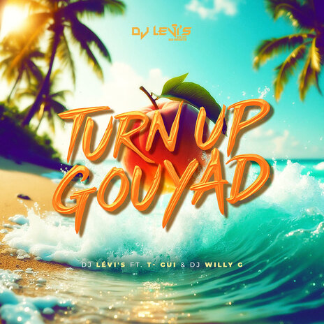 Turn up Gouyad ft. DJ Willy G & T-Gui | Boomplay Music