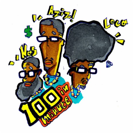 100 in a minute ft. Nas G & Loca Boy | Boomplay Music