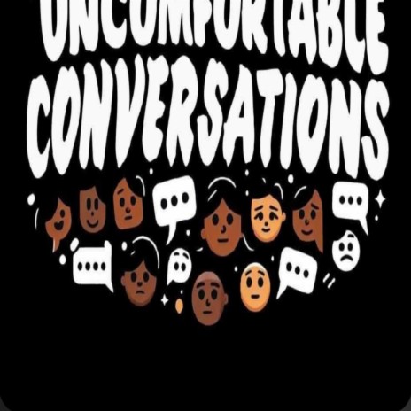 Uncomfortable Conversations | Boomplay Music