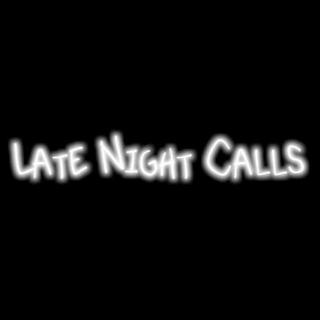 Late night calls | Boomplay Music