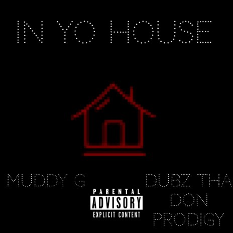 In Yo House ft. Dubz Tha Don Prodigy | Boomplay Music