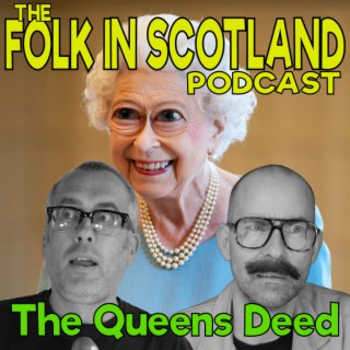Folk in Scotland- The Queen is Deed