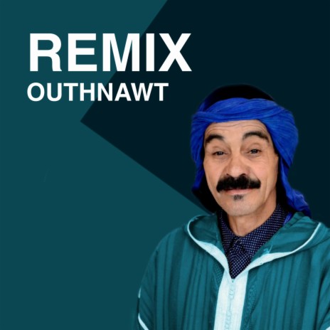 RMX OUTHNAWT AMAZIGH | Boomplay Music