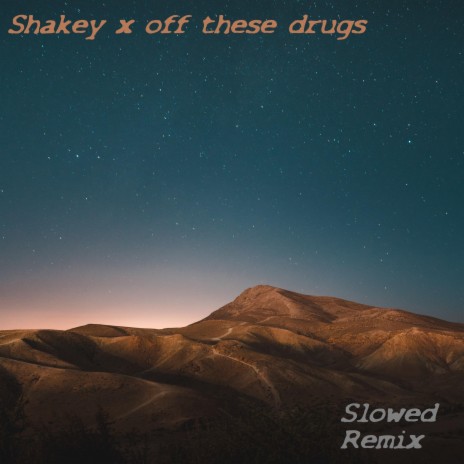 Shakey x off these drugs (Slowed Remix)