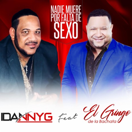 Nadie Muere Por Falta de Sexo ft. El Gringo De La Bachata | Boomplay Music