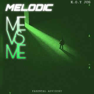 Me Vs Me: MELODIC