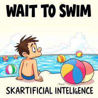 WAIT TO SWIM