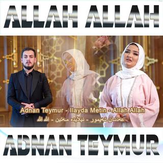 Adnan Teymur - Ilayda Metin - Allah Allah - عدنان تیمور - ئیلایدە مەتین - الله الله