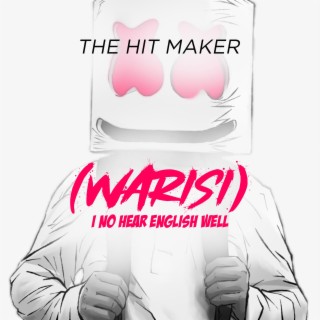 WARISI (I no hear English well) lyrics | Boomplay Music