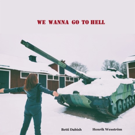We Wanna Go to Hell ft. Henrik Wesström | Boomplay Music