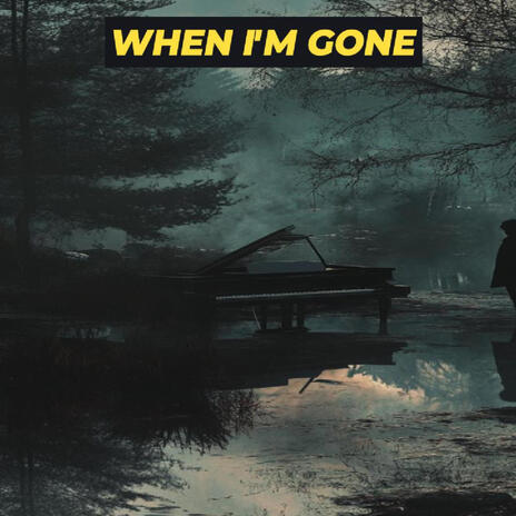 When I'm Gone | Boomplay Music