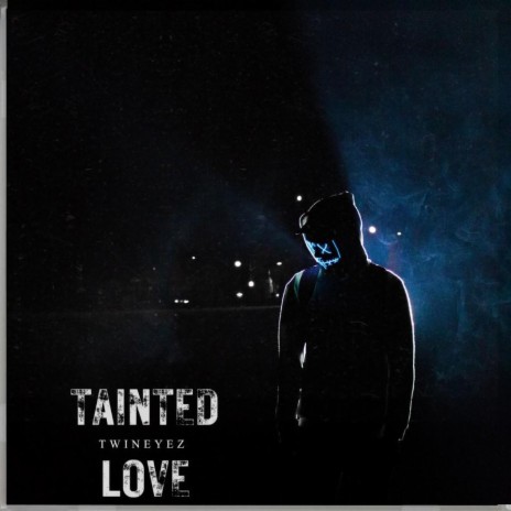 Tainted love | Boomplay Music
