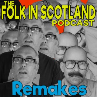 Folk in Scotland - More Remakes
