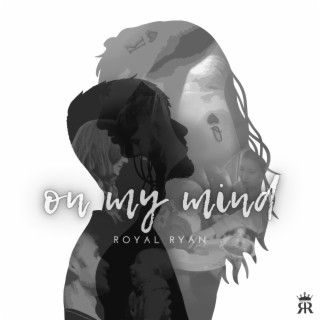 ON MY MIND lyrics | Boomplay Music